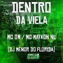 MC GW Mc Maykon NL DJ Menor do Florida - Dentro da Viela