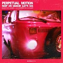 Perpetual Motion - Keep On Dancin Let s Go Manston Simms X Luv Foundation UK Club…