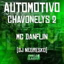 Mc Danflin Dj Negresko - Automotivo Chavonelys 2