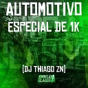 DJ Thiago ZN - Automotivo Especial de 1K