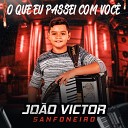 Jo o Victor - O Que Eu Passei Com Voc