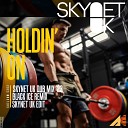 Skynet UK - Holdin On Skynet UK Dub Mix 2023