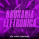 Mc Mr Bim DJ Charles Original feat Mc Gw - Bruxaria Eletronica