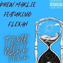 Drew Marlie feat Flexah - Time Will Tell feat Flexah