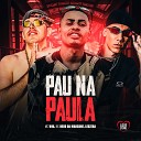 MC Wiu LeoZera MC Nego da Marcone feat Love… - Pau na Paula