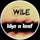 Wile - Like a Leaf Radio Edit