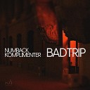 Numback Komplimenter - Badtrip
