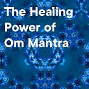 The Healing Project - The Healing Power of Om Mantra