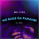 DJ BZK MC Lysa - No Baile da Panambi