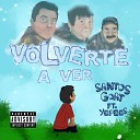 Santos Goat feat Yepees - Volverte a Ver
