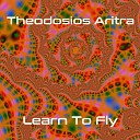 Theodosios Aritra - Learn To Fly Original mix