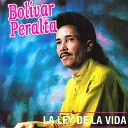 Bolivar Peralta - La Ley De La Vida