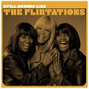 The Flirtations - Thought I Knew You