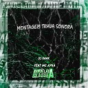 DJ HAWK feat MC AYKA - Montagem Trava Sonora