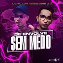 Dj Rafinha Duarte, MC Menor ADR feat. MC E.R - Se Envolve Sem Medo