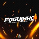 Dj J h du 9 Dj Reinaldo MC Pedrinho ZL feat MC… - Foguinho