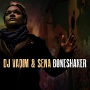 DJ Vadim Sena Dagadu feat Dj Oil - Boneshaker DJ Oil Relecture