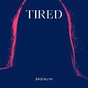 Brooklyn - Tired