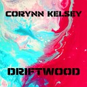 Corynn Kelsey - Driftwood Radio Edit