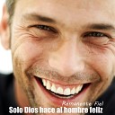 Remanente Fiel - Solo Dios hace al hombre feliz