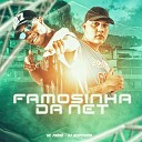 MC Fahah DJ Negritinho - Famosinha da Net