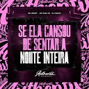 DJ Ivanzk feat Mc denny MC Rafa 22 - Se Ela Cansou de Sentar a Noite Inteira