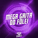 DJ PBEATS mc morena - Mega Gaita do Folei