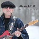 Ross Cirri - I Don t Rightly Know