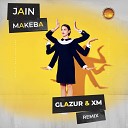 Jain - Makeba Glazur XM Remix