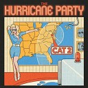 The Hurricane Party - You Gave Up On Us