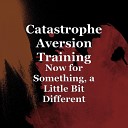 Catastrophe Aversion Training - Sprinkle of Flavor