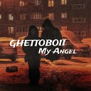 GhettoBoii - Мой Ангел Intro