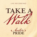 Austen s Pride A New Musical of Pride and Prejudice feat Mamie Parris Olivia Hernandez Andrew Samonsky Matt Gibson… - Take a Walk Live