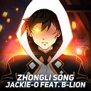 Jackie O feat B Lion - Zhongli Song