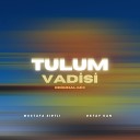 Mustafa S rtl Oktay Kan - Tulum Vadisi Original Mix