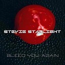 Stevie Starlight - Bleed You Again