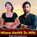 Manraj Deewana - Mhara Aashik Su Mila