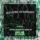 DJ KRT 051 feat MC MARCONI 011 BARBIE DAI - Beat Astral do Submundo