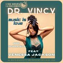 Dr Vincy feat Venessa Jackson - Music Is Love Soul Ultimately