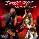 Dinjeer feat G A M - Drop That feat G A M