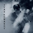 Ivan Komarov - 9 Million Tears