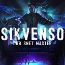SIKVENSO - Dub Shet Master