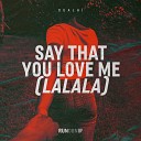 Dualh - Say That You Love Me Lalala Extended Mix