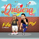 Fifa La Melodia feat Mgf - Como Quisiera