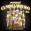 Grupo La Vibra - Popurri Cumbiambero Mi Chamaca la Que No Sabe Bailar San Fernando la Chica de Chiconcuac Baila Pachanguero Live…