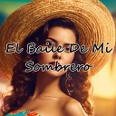 Los Realeros De San Juan Los Incate os Julio… - El Baile de Mi Sombrero