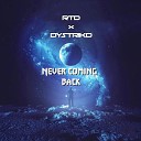 RTD feat DYSTRIKD - Never Coming Back Remix