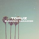 Topuz - Summer Paradise