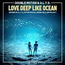 Double Motion A L Y S - Love Deep Like Ocean A L Y S Remix