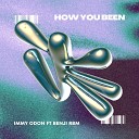 Immy Odon feat Benji Rbm - HOW YOU BEEN